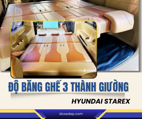 ĐỘ BĂNG GHẾ 3 THÀNH GIƯỜNG CHO XE HYUNDAI STAREX
