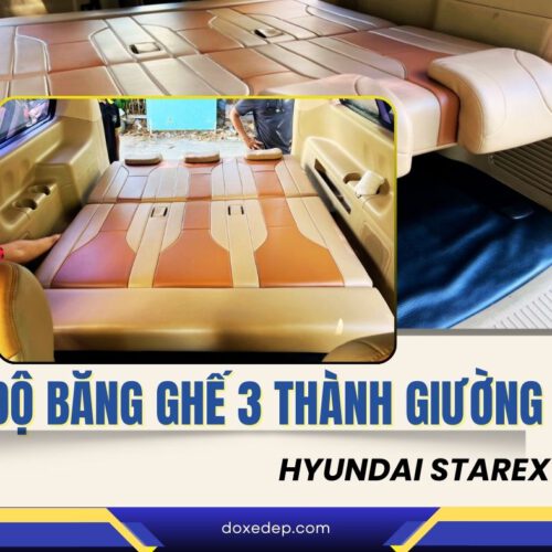 ĐỘ BĂNG GHẾ 3 THÀNH GIƯỜNG CHO XE HYUNDAI STAREX