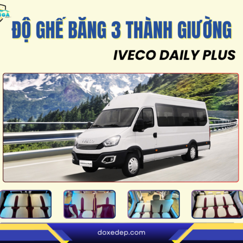 Độ băng ghế 3 thành gường ngã 2 ghế độc lập cho Iveco Daily Plus