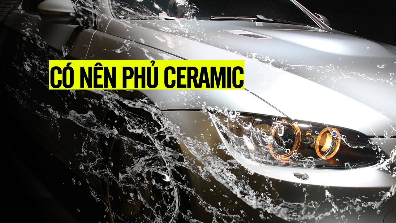 Giải pháp phủ ceramic ô tô cho xe ô tô hiện nay
